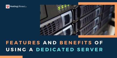 features and benefits of using a dedicated server features and benefits of using a dedicated server